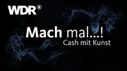 Mach mal...! Cash mit Kunst