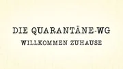 Die Quarantäne-WG - Willkommen Zuhause - Logo