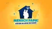 Das Logo zu "Mensch Papa! Väter allein zu Haus"