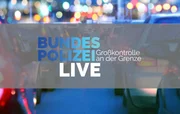 Bundespolizei LIVE: Großkontrolle an der Grenze - Artwork