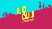 Sendungslogo: "Du & Ich - Unverbesserlich"