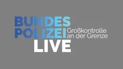 Bundespolizei LIVE: Großkontrolle an der Grenze - Logo