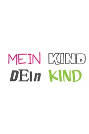 Mein Kind, dein Kind _ Wie erziehst du denn? - Title card