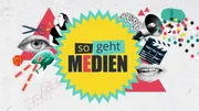 Original Teaserbild zu "so geht MEDIEN".