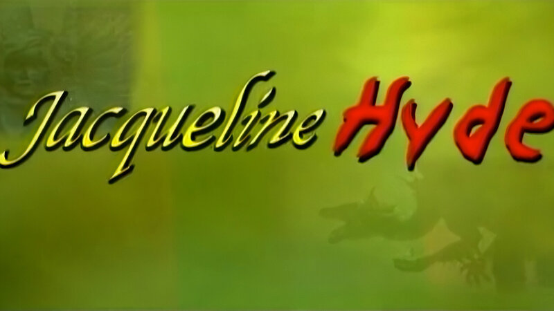 Jacqueline Hyde (USA, 2005)