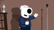 Versucht sich als Stand-up-Comedian und bekommt deswegen Ärger mit Stewie: Brian ...