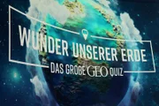 Wunder unserer Erde - Das große GEO Quiz