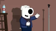 Versucht sich als Stand-up-Comedian und bekommt deswegen Ärger mit Stewie: Brian ...