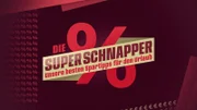 Die Superschnapper: Unsere besten Spartipps im Supermarkt