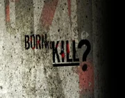 Born to Kill.