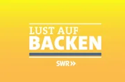 Lust auf Backen Sendungs-Signet Lust auf Backen im SWR Fernsehen