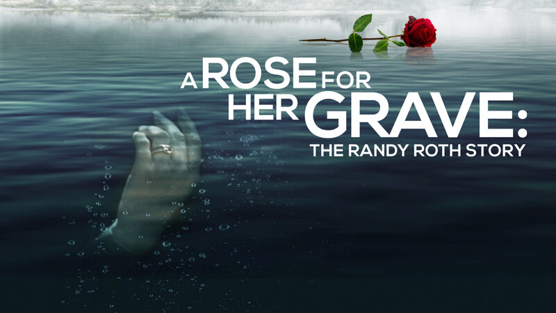 A Rose for Her Grave: The Randy Roth Story (USA, 2023)