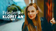 Friederike klopft an und trifft dabei Frauen um die 40, die tun, was sie wollen.