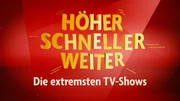 Höher, schneller, weiter - Die extremsten TV-Shows Höher, schneller, weiter - Die extremsten TV-Shows