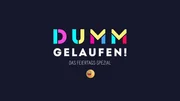 Logo zu "Dumm gelaufen! - Das Feiertags-Spezial" Logo zu "Dumm gelaufen! - Das Feiertags-Spezial"