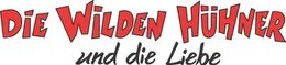 Die wilden H&uuml;hner und die Liebe ...