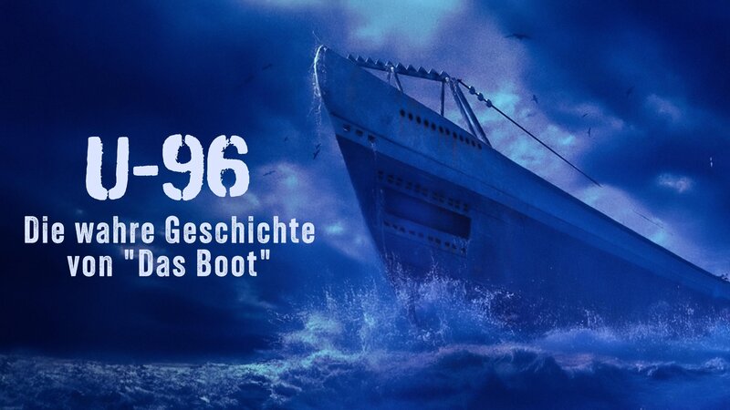 U-96 - Die wahre Geschichte von "Das Boot" (D, 2025)