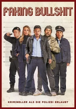 Faking Bullshit _ Krimineller als die Polizei erlaubt! - Poster