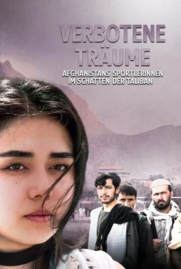 Seit der Machtergreifung der Taliban in Afghanistan im Mai 2021 ist das Land in weiten Teilen abgeschottet - und die Rechte besonders der afghanischen Frauen sind massiv und willk&uuml;rlich eingeschr&auml;nkt. Die TV-Dokumentation "Verbotene Tr&auml;ume - Afghanistans Sportlerinnen im Schatten der Taliban" erz&auml;hlt die Geschichte jener Frauen, die trotz Repressionen ihren Traum vom Sport nicht aufgeben. - Keyvisual ((links: Manizha Talash, die bei den Olympischen Spielen 2024 in Paris im Breakdance f&uuml;r das sog. Fl&uuml;chtlings-Team an den Start ging - Im Hintergrund, Protagonisten im Film)