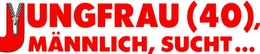 JUNGFRAU (40), M&Auml;NNLICH, SUCHT ... -  Logo