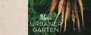 Logo zu "Mein urbaner Garten - Zwischen Bl&uuml;ten und Beton"