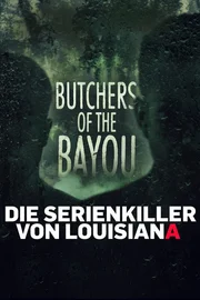 Butchers of the Bayou_Butchers of the Bayou-Die Serienkiller von Louisiana Staffel1 KEY
