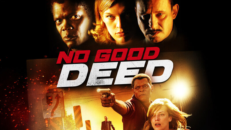 No Good Deed (D/USA, 2002)