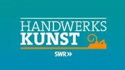 S&Uuml;DWESTRUNDFUNK Handwerkskunst Handwerkskunst im SWR Fernsehen Sendungs-Signet &copy; SWR, honorarfrei - Verwendung gem&auml;&szlig; der AGB im engen inhaltlichen, redaktionellen Zusammenhang mit genannter SWR-Sendung bei Nennung "Bild: SWR (S2)."