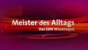 Logo: "Meister des Alltags" - SWR Wissensquiz.