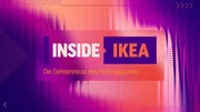 Keyvisual "Inside IKEA - Die Geheimnisse des M&ouml;belgiganten"