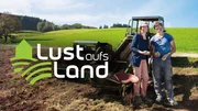 Key Visual Sendereihenbild mit Typo zu "Lust aufs Land - Bayerische Hofgeschichten" der Staffel 5 - Biohof Samenfink & Obergrashof. Die Reihe erz&auml;hlt von den Ideen, Zielen und Tr&auml;umen bayerischer Landwirtinnen und Landwirte, aber auch von den Herausforderungen, die sie meistern m&uuml;ssen, um ihre Betriebe erfolgreich in die Zukunft zu f&uuml;hren.