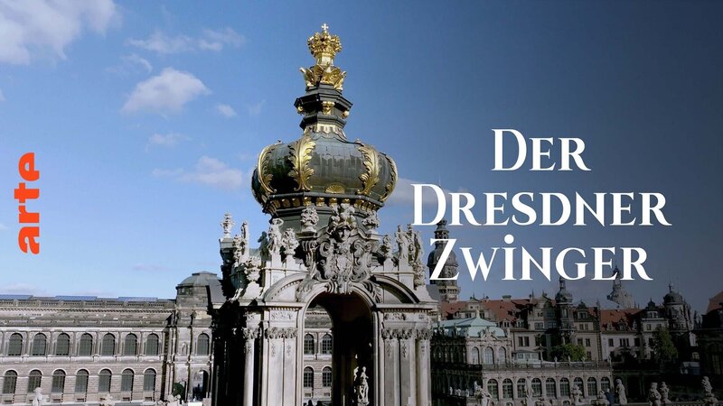 Der Dresdner Zwinger – Sachsens Pracht und Prunk (D, 2023)