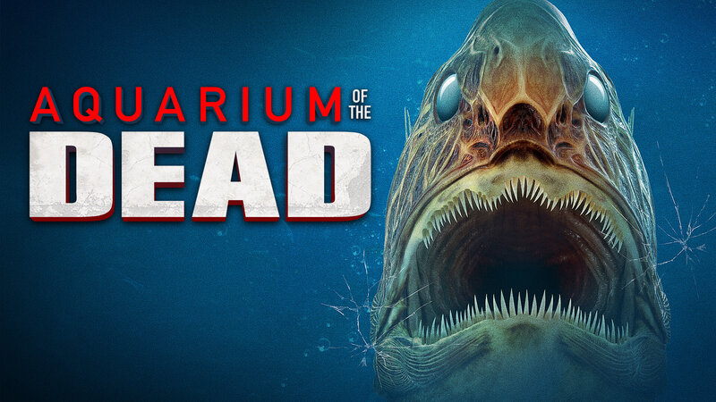 Aquarium of the Dead (USA, 2021)