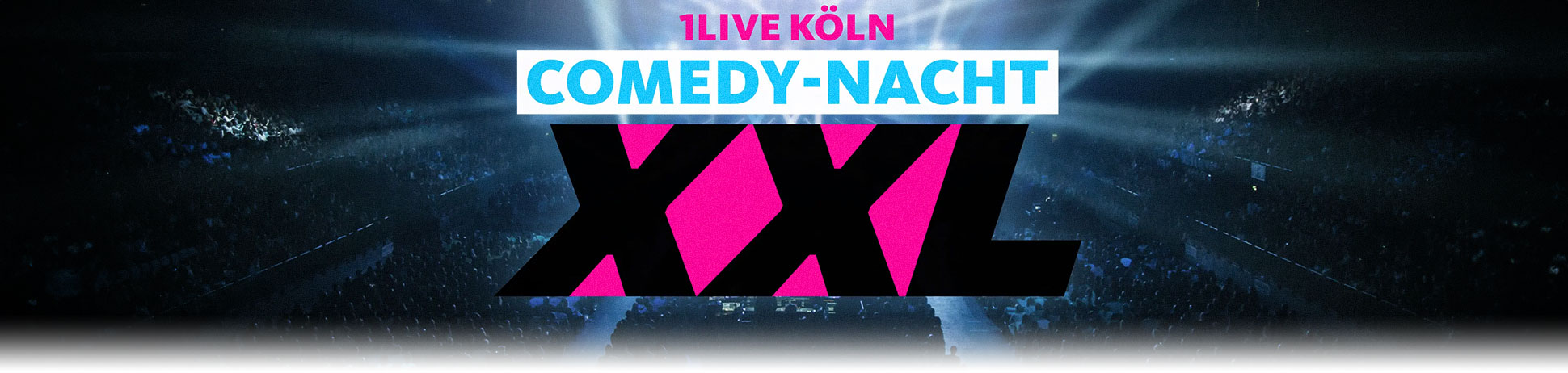 1LIVE Köln Comedy-Nacht XXL