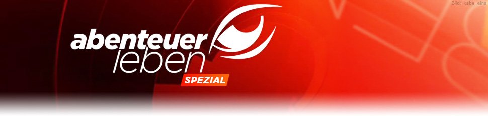 Abenteuer Leben Spezial Abenteuer Leben Spezial