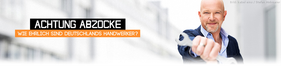 Achtung Abzocke - Wie ehrlich sind Deutschlands Handwerker?