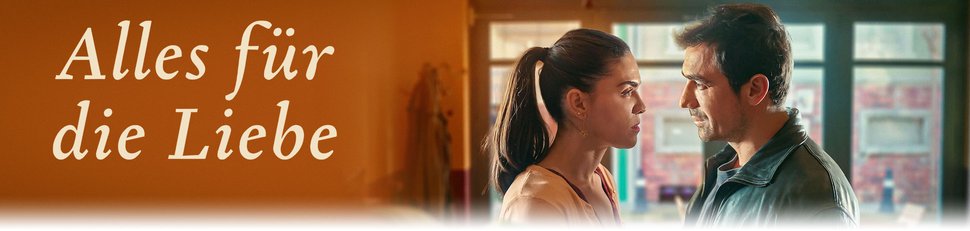 Alles für die Liebe