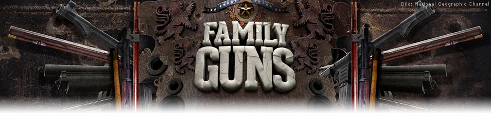 Family Guns - Waffen der Geschichte