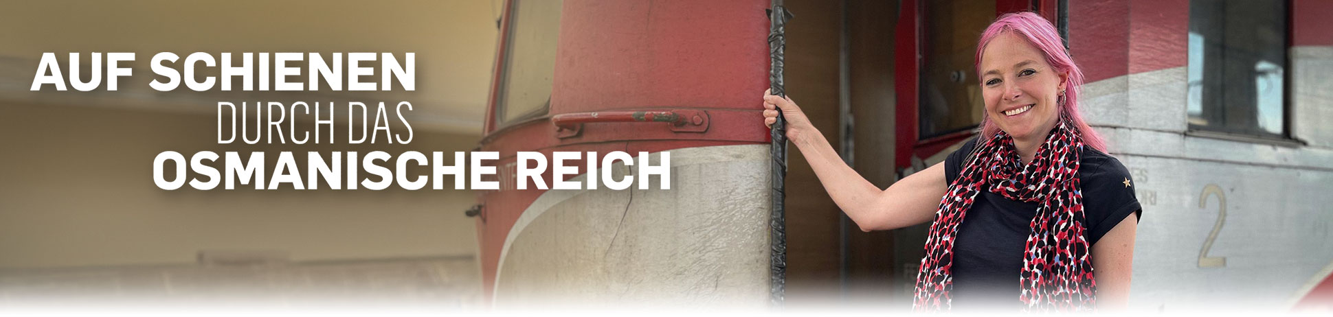 Auf Schienen durch das Osmanische Reich