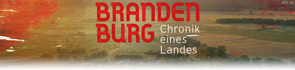 Brandenburg - Chronik eines Landes