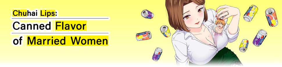 Chuhai Lips: Canned Flavor of Married Women