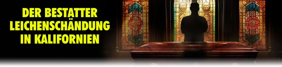 Der Bestatter – Leichenschändung in Kalifornien Der Bestatter – Leichenschändung in Kalifornien