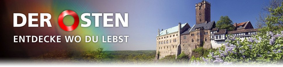 Der Osten – Entdecke wo du lebst
