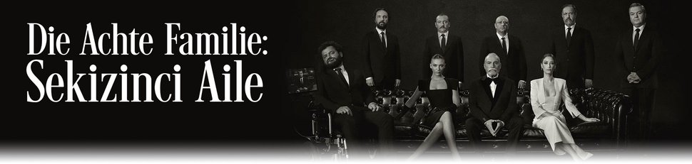Die Achte Familie: Sekizinci Aile