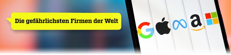 Die gefährlichsten Firmen der Welt