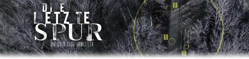 Die letzte Spur – Die Cold-Case-Ermittler Die letzte Spur – Die Cold-Case-Ermittler