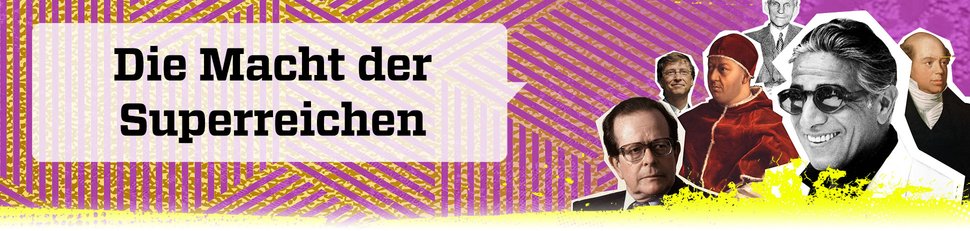 Die Macht der Superreichen Die Macht der Superreichen
