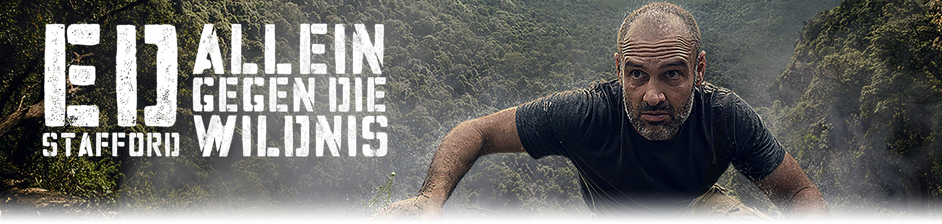 Ed Stafford: Allein gegen die Wildnis
