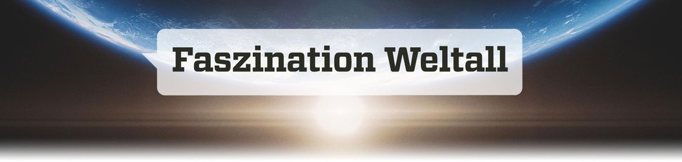 Faszination Weltall