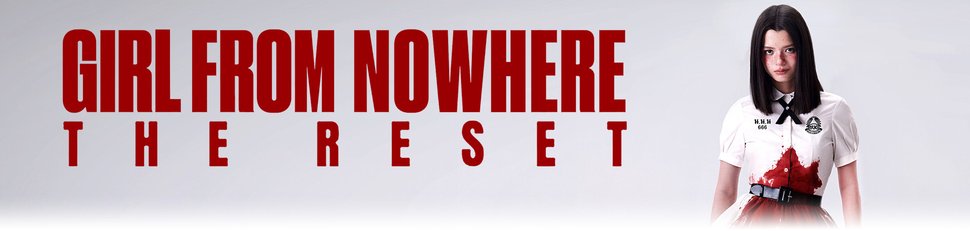 Girl from Nowhere: The Reset
